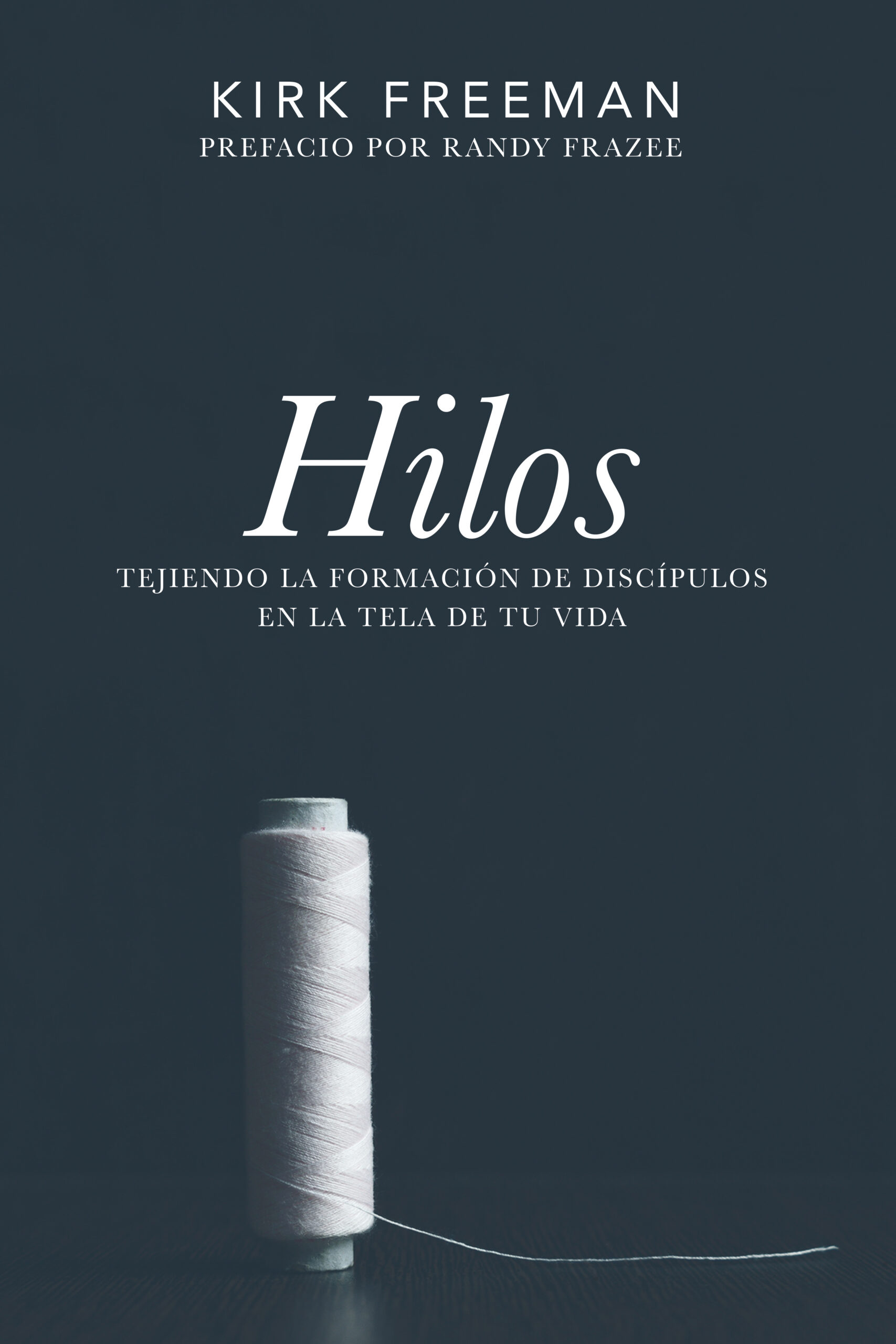 Hilos: Tejiendo la formación de discípulos en la tela de tu vida